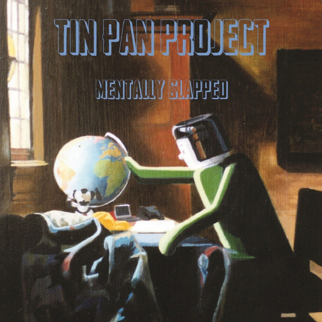 Tin Pan Project - Mentally Slapped - Mastering